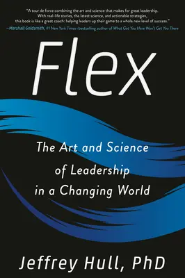 Flex : L'art et la science du leadership dans un monde en mutation - Flex: The Art and Science of Leadership in a Changing World