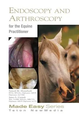 Endoscopie et arthroscopie équines pour le praticien équin - Equine Endoscopy and Arthroscopy for the Equine Practitioner