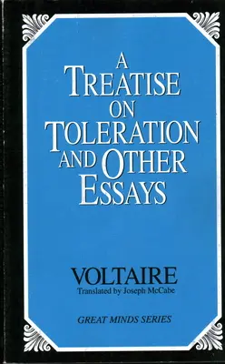 Traité de la tolérance et autres essais - A Treatise on Toleration and Other Essays