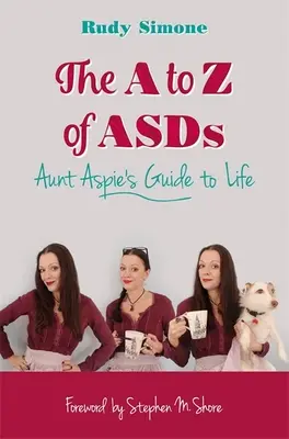 L'A à Z du syndrome d'Asperger : Le guide de vie de la tante Aspie - The A to Z of Asds: Aunt Aspie's Guide to Life