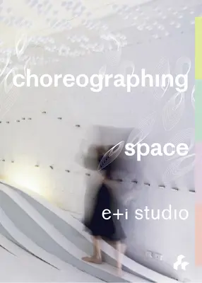 Chorégraphier l'espace - Choreographing Space