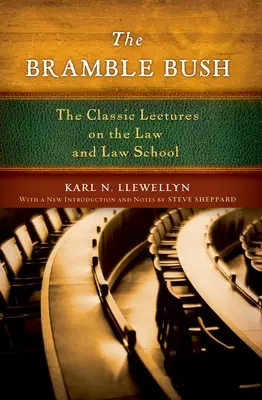 Le buisson de ronces : Les conférences classiques sur le droit et l'école de droit - The Bramble Bush: The Classic Lectures on the Law and Law School