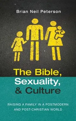 La Bible, la sexualité et la culture - The Bible, Sexuality, and Culture