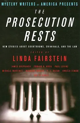 Mystery Writers of America présente The Prosecution Rests : Nouvelles histoires sur les salles d'audience, les criminels et la loi - Mystery Writers of America Presents the Prosecution Rests: New Stories about Courtrooms, Criminals, and the Law