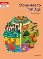 De l'âge de pierre à l'âge de fer Livre de l'élève - Stone Age to Iron Age Pupil Book