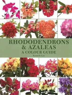 Rhododendrons et Azalées : Un guide en couleurs - Rhododendrons & Azaleas: A Colour Guide