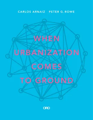Quand l'urbanisation vient au sol : Caza + Subra - When Urbanization Comes to Ground: Caza + Subra