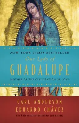 Notre Dame de Guadalupe : Mère de la civilisation de l'amour - Our Lady of Guadalupe: Mother of the Civilization of Love