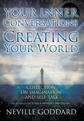 Neville Goddard : Vos conversations intérieures créent votre monde (couverture rigide) - Neville Goddard: Your Inner Conversations Are Creating Your World (Hardcover)