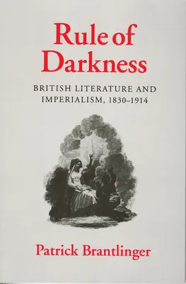 La règle des ténèbres : Littérature britannique et impérialisme, 1830 1914 - Rule of Darkness: British Literature and Imperialism, 1830 1914