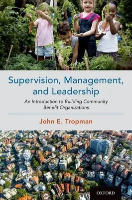 Supervision, gestion et leadership : Une introduction à la création d'organisations d'intérêt général - Supervision, Management, and Leadership: An Introduction to Building Community Benefit Organizations