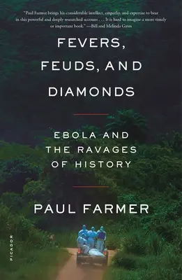 Fièvres, querelles et diamants : Ebola et les ravages de l'histoire - Fevers, Feuds, and Diamonds: Ebola and the Ravages of History