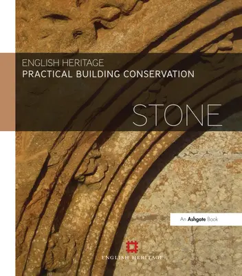 Conservation pratique des bâtiments : Pierre - Practical Building Conservation: Stone