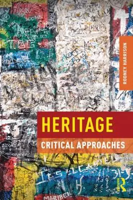 Patrimoine : Approches critiques - Heritage: Critical Approaches