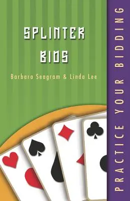 Pratiquez vos enchères : Les enchères fractionnées - Practice Your Bidding: Splinter Bids