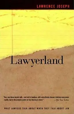 Lawyerland : Un regard sur le droit et les avocats d'aujourd'hui, au niveau de la rue et sans préjugés - Lawyerland: An Unguarded, Street-Level Look at Law & Lawyers Today