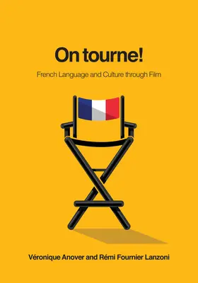 On Tourne&nbsp;! La langue et la culture françaises à travers le cinéma - On Tourne!: French Language and Culture Through Film