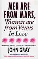 Mars And Venus In Love - Histoires inspirantes et sincères de relations qui fonctionnent - Mars And Venus In Love - Inspiring and Heartfelt Stories of Relationships That Work