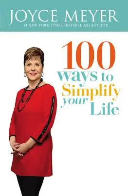 100 façons de simplifier votre vie - 100 Ways to Simplify Your Life