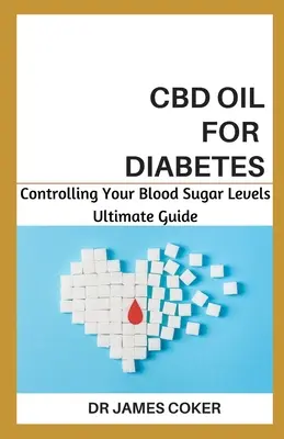 L'huile de CBD pour le diabète : Contrôler votre taux de sucre dans le sang - CBD Oil for Diabetes: Controlling Your Blood Sugar Level