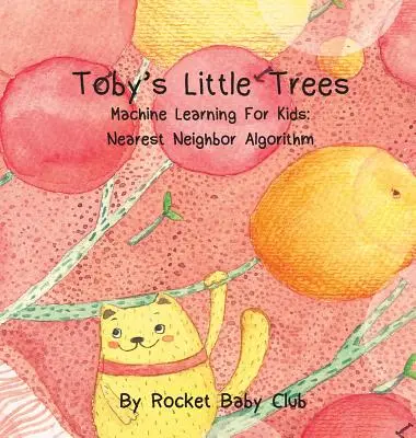Les petits arbres de Toby : Machine Learning For Kids : Algorithme du plus proche voisin - Toby's Little Trees: Machine Learning For Kids: Nearest Neighbor Algorithm