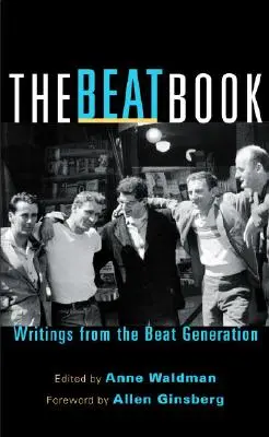 Le livre des Beat : Écrits de la Beat Generation - The Beat Book: Writings from the Beat Generation