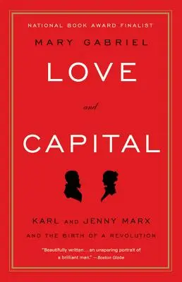 Amour et capital : Karl et Jenny Marx et la naissance d'une révolution - Love and Capital: Karl and Jenny Marx and the Birth of a Revolution