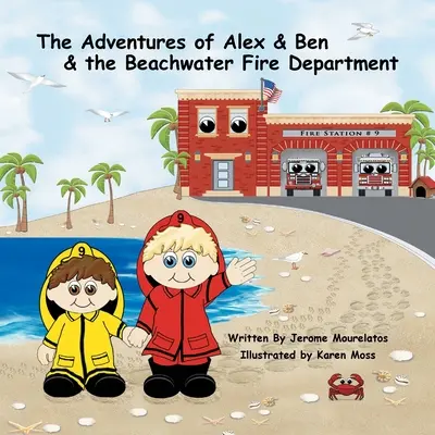 Les aventures d'Alex et Ben et des pompiers de Beachwater - The Adventures of Alex and Ben and the Beachwater Fire Department