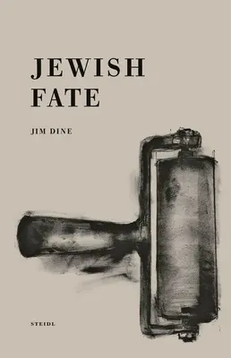 Jim Dine : Le destin juif - Jim Dine: Jewish Fate