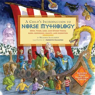 Introduction à la mythologie nordique pour les enfants : Odin, Thor, Loki et autres dieux, déesses, géants et monstres vikings - A Child's Introduction to Norse Mythology: Odin, Thor, Loki, and Other Viking Gods, Goddesses, Giants, and Monsters