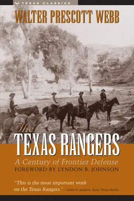 Les Texas Rangers : Un siècle de défense des frontières - The Texas Rangers: A Century of Frontier Defense