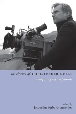 Le cinéma de Christopher Nolan : imaginer l'impossible - The Cinema of Christopher Nolan: Imagining the Impossible