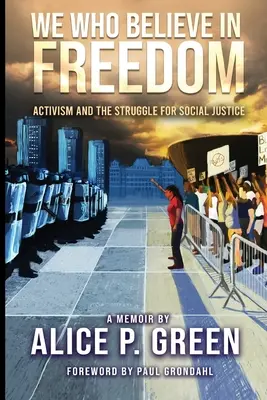 Nous qui croyons en la liberté : L'activisme et la lutte pour la justice sociale - We Who Believe in Freedom: Activism and the Struggle for Social Justice