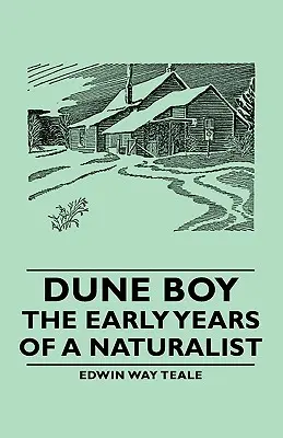 Dune Boy - Les premières années d'un naturaliste - Dune Boy - The Early Years of a Naturalist