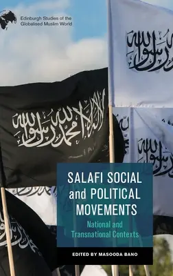 Mouvements sociaux et politiques salafistes : Contextes nationaux et transnationaux - Salafi Social and Political Movements: National and Transnational Contexts