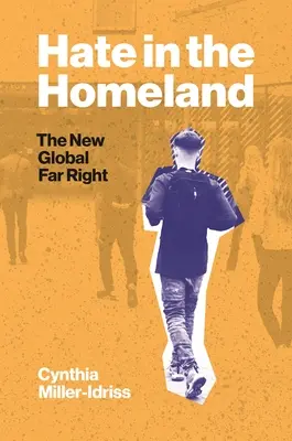 La haine dans la patrie : La nouvelle extrême droite mondiale - Hate in the Homeland: The New Global Far Right