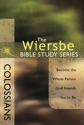 Colossiens : Colossiens : Devenez la personne entière que Dieu veut que vous soyez - Colossians: Become the Whole Person God Intends You to Be