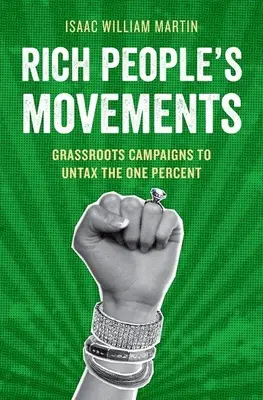 Les mouvements des riches : Les campagnes de terrain pour détaxer le 1% - Rich People's Movements: Grassroots Campaigns to Untax the One Percent