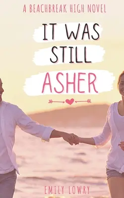 C'était toujours Asher : Une douce romance YA - It Was Still Asher: A Sweet YA Romance