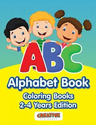 ABC Alphabet Book - Coloring Books 2-4 Years Edition