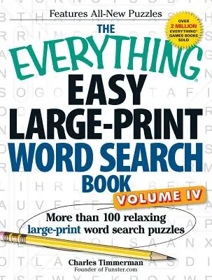 The Everything Easy Large-Print Word Search Book, Volume IV : Plus de 100 puzzles de recherche de mots en gros caractères et relaxants - The Everything Easy Large-Print Word Search Book, Volume IV: More Than 100 Relaxing Large-Print Word Search Puzzles