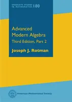 Algèbre moderne avancée - troisième édition, partie 2 - Advanced Modern Algebra - Third Edition, Part 2