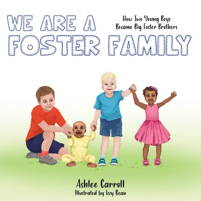 Nous sommes une famille d'accueil : comment deux jeunes garçons sont devenus des frères d'accueil - We Are a Foster Family: How Two Young Boys Became Foster Brothers