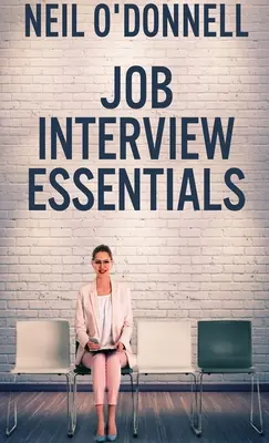 L'essentiel de l'entretien d'embauche - Job Interview Essentials