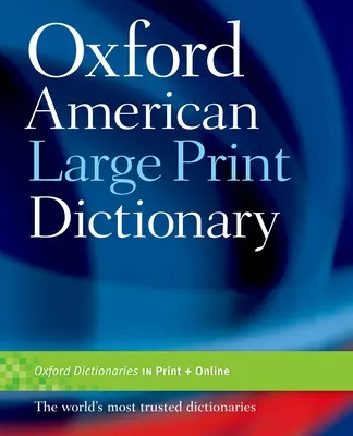 Oxford American Large Print Dictionary (Dictionnaire américain en gros caractères) - Oxford American Large Print Dictionary