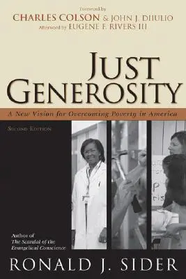 La générosité juste : Une nouvelle vision pour vaincre la pauvreté en Amérique - Just Generosity: A New Vision for Overcoming Poverty in America