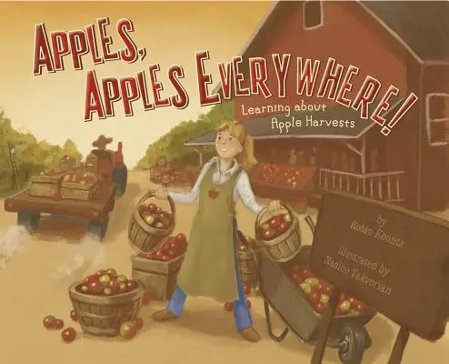 Des pommes, des pommes partout ! Apprendre à connaître les récoltes de pommes - Apples, Apples Everywhere!: Learning about Apple Harvests