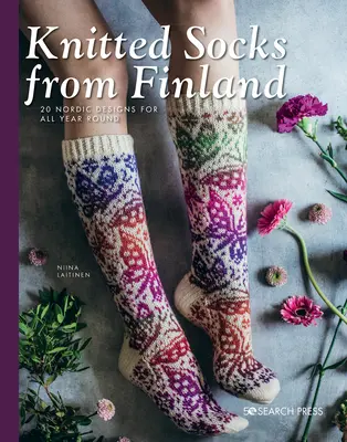 Chaussettes tricotées en Finlande : 20 modèles nordiques pour toute l'année - Knitted Socks from Finland: 20 Nordic Designs for All Year Round