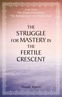 La lutte pour la maîtrise dans le Croissant fertile - The Struggle for Mastery in the Fertile Crescent