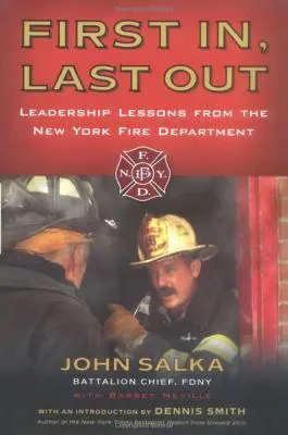 Premier arrivé, dernier sorti : Leçons de leadership du service d'incendie de New York - First In, Last Out: Leadership Lessons from the New York Fire Department